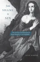 Von der Scham zur Sünde: Die christliche Transformation der Sexualmoral in der Spätantike - From Shame to Sin: The Christian Transformation of Sexual Morality in Late Antiquity