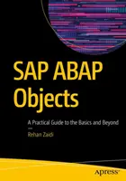 SAP ABAP Objects: Ein praktischer Leitfaden zu den Grundlagen und darüber hinaus - SAP ABAP Objects: A Practical Guide to the Basics and Beyond