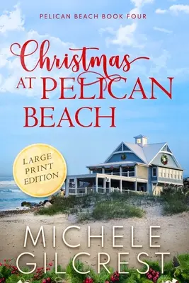 Weihnachten am Pelikanstrand LARGE PRINT (Pelikanstrand-Reihe Buch 4) - Christmas At Pelican Beach LARGE PRINT (Pelican Beach Series Book 4)