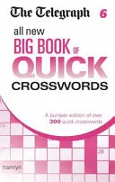 Telegraph: Ganz neues großes Buch der schnellen Kreuzworträtsel 6 - Telegraph: All New Big Book of Quick Crosswords 6