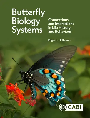 Biologische Systeme der Schmetterlinge: Zusammenhänge und Wechselwirkungen in Lebensgeschichte und Verhalten - Butterfly Biology Systems: Connections and Interactions in Life History and Behaviour
