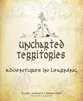 Unerforschte Territorien: Abenteuer des Lernens - Uncharted Territories: Adventures in Learning