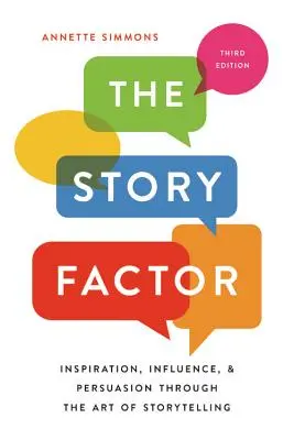 Der Story-Faktor: Inspiration, Einflussnahme und Überzeugung durch die Kunst des Geschichtenerzählens - The Story Factor: Inspiration, Influence, and Persuasion Through the Art of Storytelling