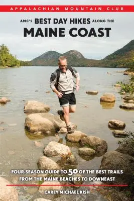 AMC's Best Day Hikes Along the Maine Coast: Vier-Jahreszeiten-Führer zu 50 der besten Wanderwege von den Stränden von Maine bis Downeast - AMC's Best Day Hikes Along the Maine Coast: Four-Season Guide to 50 of the Best Trails from the Maine Beaches to Downeast