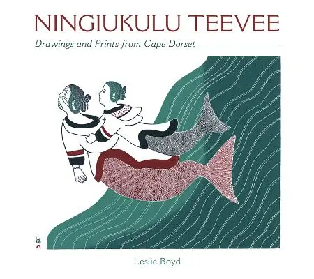 Ningiukulu Teevee: Zeichnungen und Drucke aus Cape Dorset - Ningiukulu Teevee: Drawings and Prints from Cape Dorset