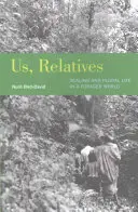 Wir, die Verwandten, 12: Skalierung und Pluralität des Lebens in einer Welt der Sammler - Us, Relatives, 12: Scaling and Plural Life in a Forager World