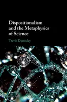 Dispositionalismus und die Metaphysik der Wissenschaft - Dispositionalism and the Metaphysics of Science