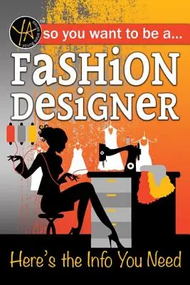 Sie wollen also Modedesigner werden: Hier sind die Informationen, die Sie brauchen - So You Want to Be a Fashion Designer: Here's the Info You Need