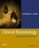 Klinische Parasitologie: Eine praktische Herangehensweise - Clinical Parasitology: A Practical Approach