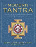 Modernes Tantra: Eine der weltweit ältesten, kontinuierlich praktizierten Formen heidnischer Spiritualität im neuen Jahrtausend leben - Modern Tantra: Living One of the World's Oldest, Continuously Practiced Forms of Pagan Spirituality in the New Millennium