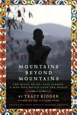 Berge über Berge: Die Suche von Dr. Paul Farmer, einem Mann, der die Welt heilen wollte - Mountains Beyond Mountains: The Quest of Dr. Paul Farmer, a Man Who Would Cure the World