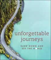 Unforgettable Journeys - Entschleunigen und die Welt sehen - Unforgettable Journeys - Slow down and see the world