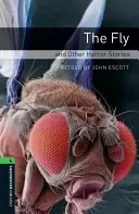 Oxford Bookworms Library: Stufe 6: Die Fliege und andere Horrorgeschichten - Oxford Bookworms Library: Level 6: The Fly and Other Horror Stories