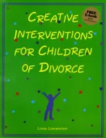 Kreative Interventionen für Scheidungskinder - Creative Interventions for Children of Divorce