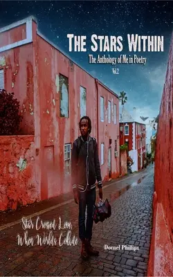 Die Sterne im Inneren: Die Anthologie von mir in der Poesie, Band 2 - The Stars Within: The Anthology of Me In Poetry, Vol.2