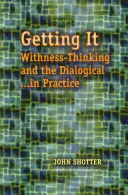 Verstehen - Withness-Thinking und das Dialogische in der Praxis - Getting It - Withness-Thinking and the Dialogical in Practice