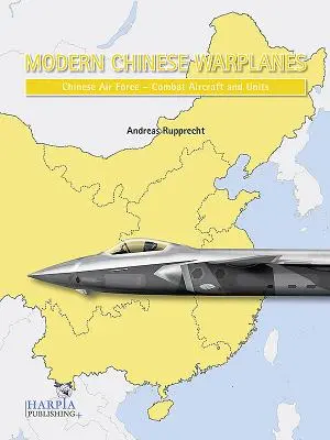 Moderne chinesische Kampfflugzeuge: Chinesische Luftwaffe - Kampfflugzeuge und Einheiten - Modern Chinese Warplanes: Chinese Air Force - Combat Aircraft and Units