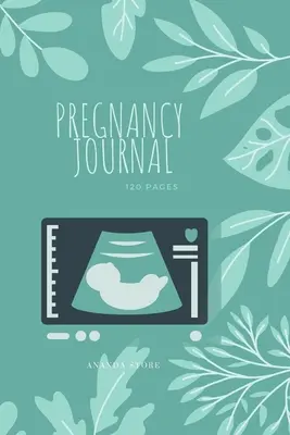 Schwangerschafts-Journal: Schwangerschaftsjournal, Arbeitsbuch, Notizbuch im Format 6x9, 120 Seiten zum Eintragen von Terminen, Ultraschalluntersuchungen, Babyparty - Pregnancy Journal: Pregnancy Journal, workbook, notebook in 6x9 format, 120 pages to write in with appointments, ultrasounds, baby shower