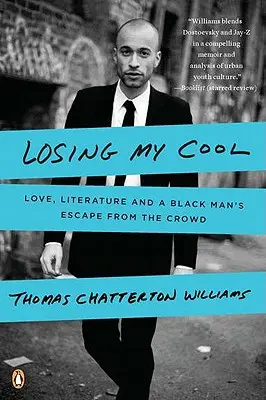 Ich verliere die Fassung: Liebe, Literatur und die Flucht eines Schwarzen vor der Masse - Losing My Cool: Love, Literature, and a Black Man's Escape from the Crowd