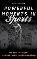 Mächtige Momente im Sport: Die bedeutendsten Sportereignisse der amerikanischen Geschichte - Powerful Moments in Sports: The Most Significant Sporting Events in American History