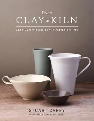 Vom Lehm zum Brennofen: Ein Leitfaden für Anfänger an der Töpferscheibe - From Clay to Kiln: A Beginner's Guide to the Potter's Wheel