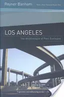 Los Angeles: Die Architektur von vier Ökologien - Los Angeles: The Architecture of Four Ecologies