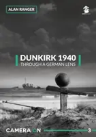 Dünkirchen 1940 durch eine deutsche Linse - Dunkirk 1940 Through a German Lens