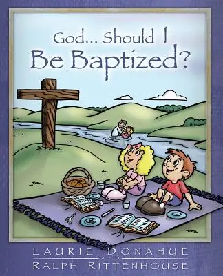 Gott...Soll ich mich taufen lassen? - God...Should I Be Baptized?