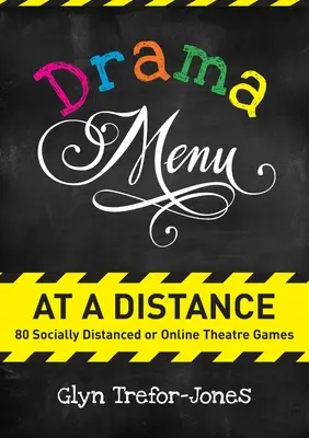 Drama-Menü auf Distanz: 80 sozial distanzierte oder Online-Theaterspiele - Drama Menu at a Distance: 80 Socially Distanced or Online Theatre Games