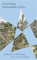 Nachhaltige Städte aufschließen: Ein Manifest für echten Wandel - Unlocking Sustainable Cities: A Manifesto for Real Change