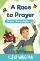 Ein Wettlauf zum Gebet (Salah): Sulaimans lohnender Tag - A Race to Prayer (Salah): Sulaiman's Rewarding Day