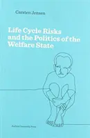 Lebenszyklus-Risiken und die Politik des Wohlfahrtsstaates - Life Cycle Risks and the Politics of the Welfare State