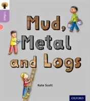 Oxford Lesebaum inFact: Oxford Level 1+: Schlamm, Metall und Baumstämme - Oxford Reading Tree inFact: Oxford Level 1+: Mud, Metal and Logs