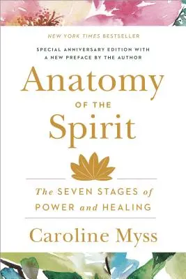 Anatomie des Geistes: Die sieben Stufen der Kraft und Heilung - Anatomy of the Spirit: The Seven Stages of Power and Healing