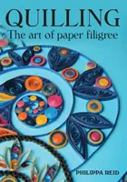 Quilling: Die Kunst des Papierfiligranen - Quilling: The Art of Paper Filigree