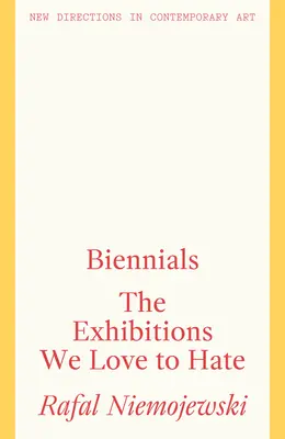 Biennalen: Die Ausstellungen, die wir lieben und hassen - Biennials: The Exhibitions We Love to Hate