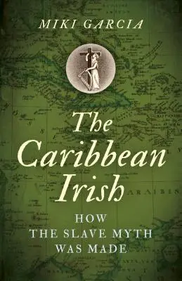 Die Iren der Karibik: Wie der Sklavenmythos geschaffen wurde - The Caribbean Irish: How the Slave Myth Was Made