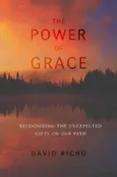 Die Macht der Gnade: Unerwartete Geschenke auf unserem Weg erkennen - The Power of Grace: Recognizing Unexpected Gifts on Our Path