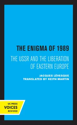 Das Rätsel von 1989: Die UdSSR und die Befreiung Osteuropas - The Enigma of 1989: The USSR and the Liberation of Eastern Europe