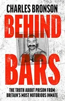 Hinter Gittern: Die Wahrheit über das Gefängnis von Großbritanniens berüchtigstem Häftling - Behind Bars: The Truth about Prison from Britain's Most Notorious Inmate