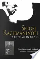 Sergei Rachmaninoff: Ein ganzes Leben in Musik - Sergei Rachmaninoff: A Lifetime in Music