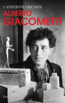 Alberto Giacometti: Eine Biographie - Alberto Giacometti: A Biography