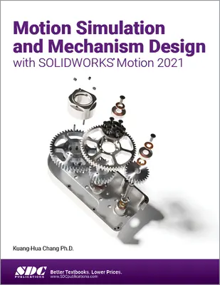 Bewegungssimulation und Mechanismuskonstruktion mit Solidworks Motion 2021 - Motion Simulation and Mechanism Design with Solidworks Motion 2021