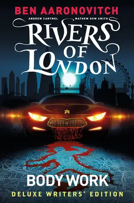 Rivers of London Bd. 1: Körperarbeit Deluxe Writers' Edition - Rivers of London Vol. 1: Body Work Deluxe Writers' Edition