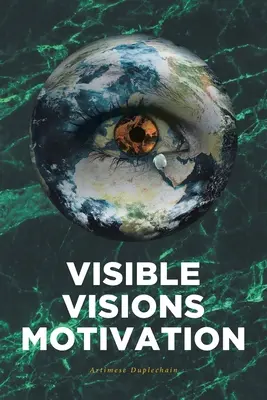 Sichtbare Visionen Motivation - Visible Visions Motivation