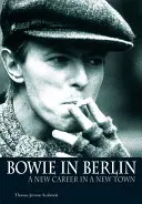 Bowie in Berlin: Eine neue Karriere in einer neuen Stadt - Bowie in Berlin: A New Career in a New Town