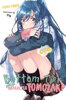 Unterschicht-Charakter Tomozaki, Bd. 6 (Light Novel) - Bottom-Tier Character Tomozaki, Vol. 6 (Light Novel)