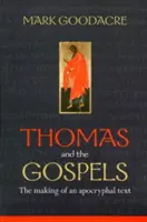 Thomas und die Evangelien - Die Entstehung eines apokryphen Textes - Thomas and the Gospels - The Making Of An Apocryphal Text
