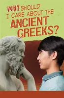 Warum sollte ich mich für die alten Griechen interessieren? - Why Should I Care About the Ancient Greeks?