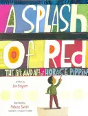 Ein Spritzer Rot: Das Leben und die Kunst von Horace Pippin - A Splash of Red: The Life and Art of Horace Pippin